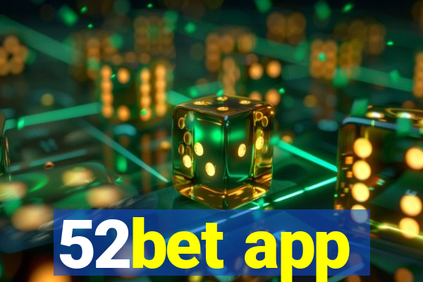 52bet app